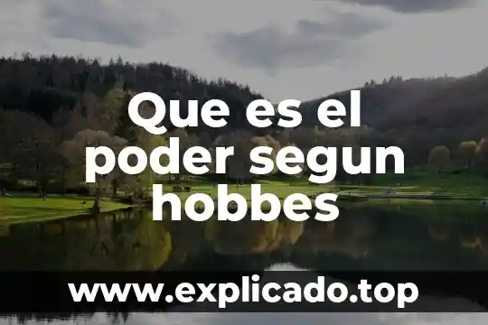 Que es una carte poder notariada 6 Que es el poder segun hobbes