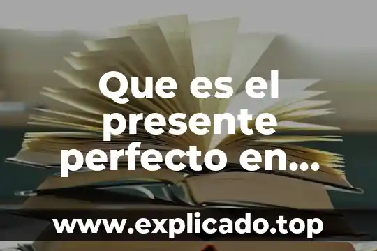 Que es lo perfecto filosofia 8 Que es el presente perfecto en forma negativa