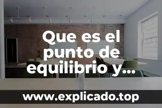 Que es una perrilla y porque sale 4 Que es el punto de equilibrio y porque es importante