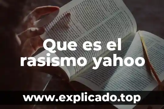 Que es el rasismo yahoo
