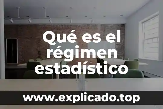 Qué es el método de control estadístico 3 Qué es el régimen estadístico