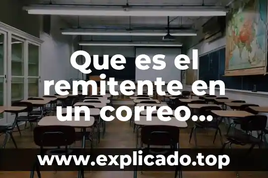 Por que es bueno el correo electrónico 8 Que es el remitente en un correo electronico