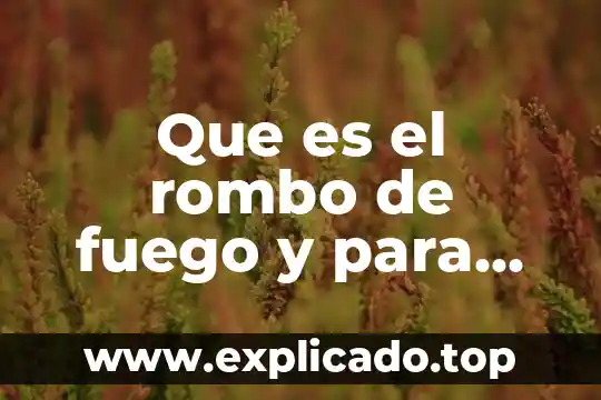 Que es el rombo de fuego y para que sirve