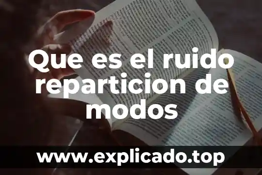 Que es el ruido reparticion de modos