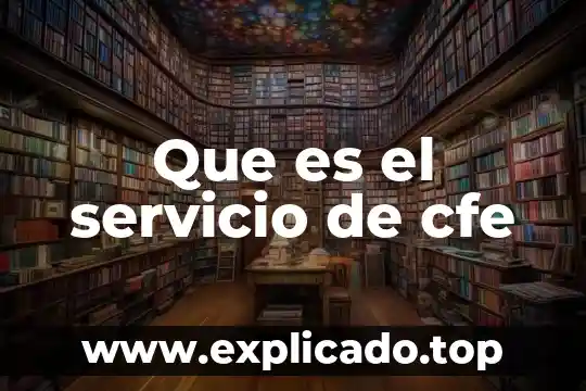 Que es el servicio de cfe