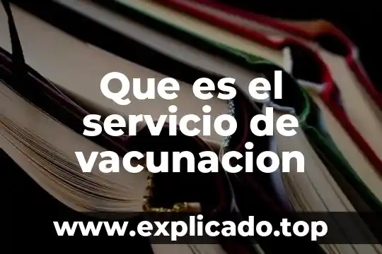 Que es cobertura administrativa en vacunacion 5 Que es el servicio de vacunacion