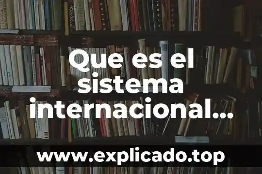 Que es el sistema de conversiones en informatica 8 Que es el sistema internacional unipolar