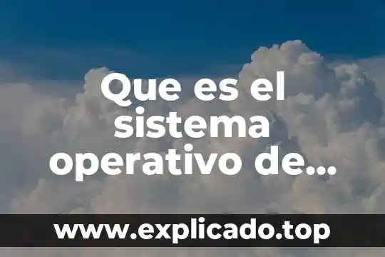 Qué es un sistema operativo que recursos controla 7 Que es el sistema operativo de ios