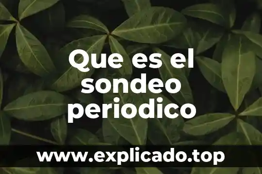 Que es cuando la materia fecal es amarilla 8 Que es el sondeo periodico
