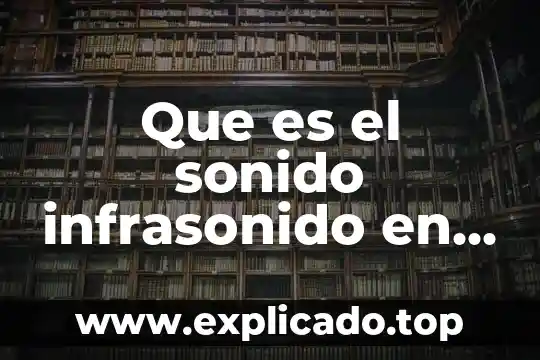 Que es el rollo en educacion fisica 7 Que es el sonido infrasonido en fisica
