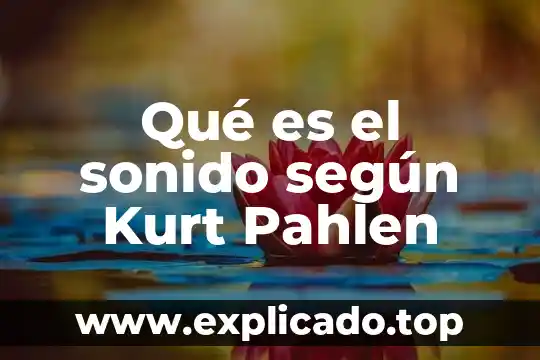 Que es el rif segun el sat 7 Qué es el sonido según Kurt Pahlen