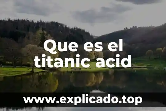 Que es congestión visceral generalizada causas 3 Que es el titanic acid