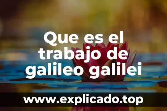 Software galileo que es 5 Que es el trabajo de galileo galilei