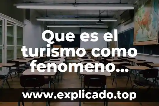 Que es un programa de turismo 6 Que es el turismo como fenomeno social