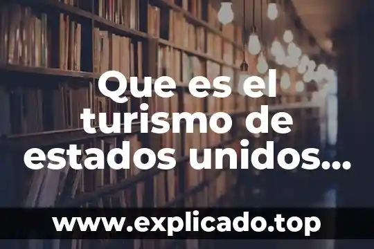 Que es el turismo de estados unidos de america
