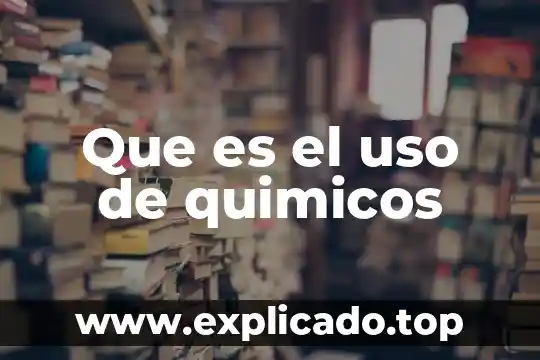Paea que es el titulo de uso común 6 Que es el uso de quimicos