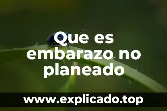 Que es embarazo no planeado