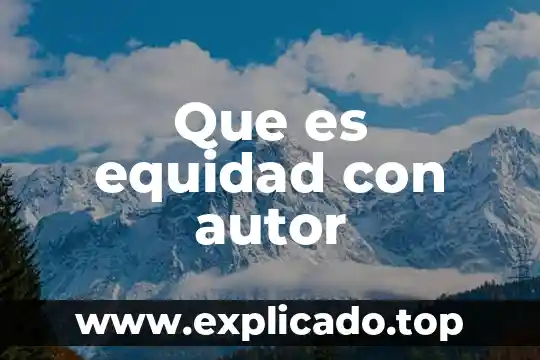 Qué es equidad de género con información 8 Que es equidad con autor
