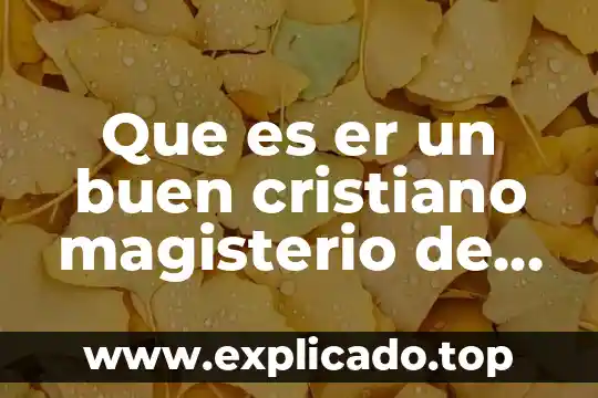 Sermon cristiano que es la palabra de dios 3 Que es er un buen cristiano magisterio de la iglesia