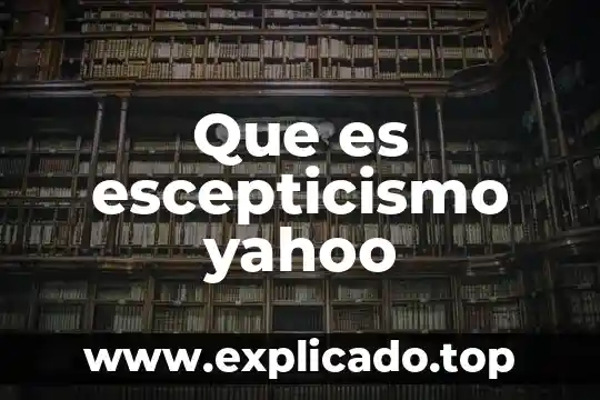 Que es un desdoblamiento cardiaco yahoo 4 Que es escepticismo yahoo