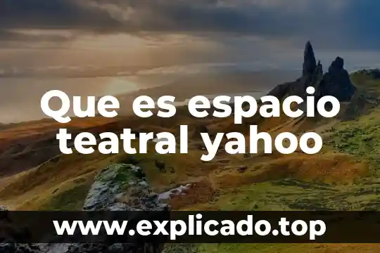 Que es un espacio historico de axtla de terrazas 3 Que es espacio teatral yahoo