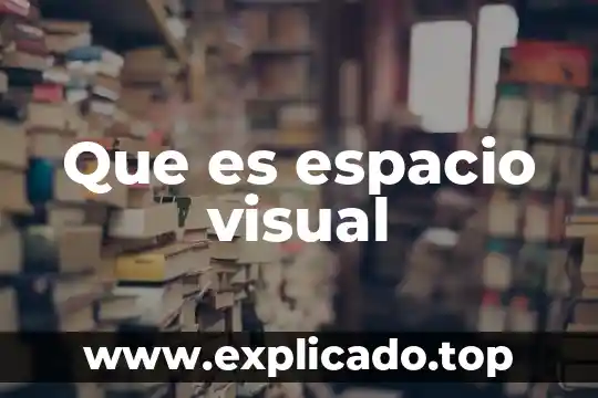 Que es un espacio historico de axtla de terrazas 4 Que es espacio visual