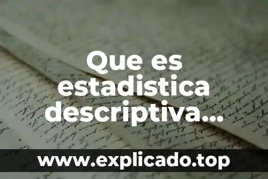 Que es universo en probabilidad y estadistica 6 Que es estadistica descriptiva enfermeria