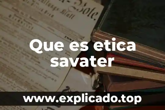 Que es la etica en el legislador 7 Que es etica savater