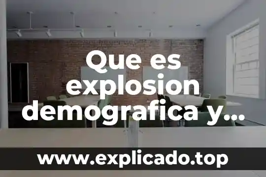 Que es la migracion internacional causas y consecuensas 8 Que es explosion demografica y sus causas