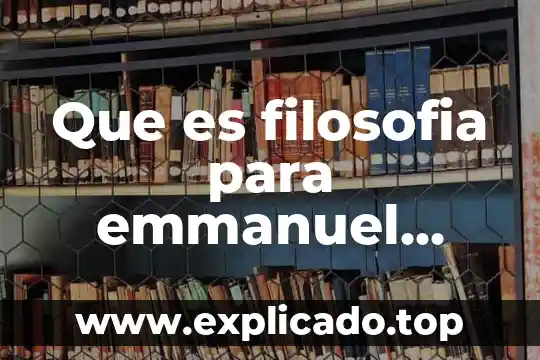 Que es el imperactivo categorico segun kant un ejemplo 8 Que es filosofia para emmanuel kant