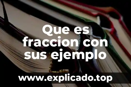Que es el have un ejemplo 8 Que es fraccion con sus ejemplo