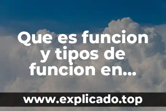 Que es funcion y tipos de funcion en calculo