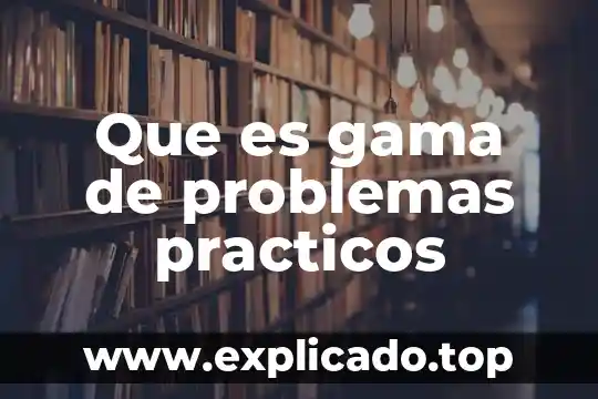 Problemas dietéticos que es 6 Que es gama de problemas practicos