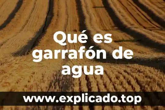 Qué es garrafón de agua