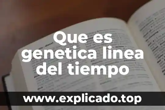 Que es un sofware en linea 8 Que es genetica linea del tiempo