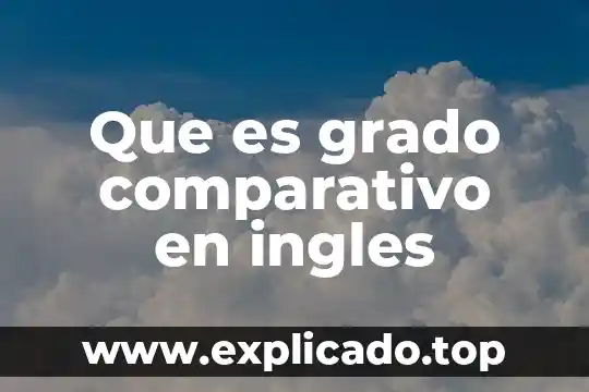 Que es grado comparativo en ingles