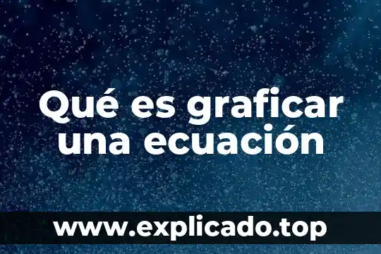 Que es una planta conabio 7 Qué es graficar una ecuación