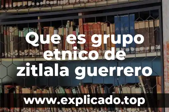 Qué es grupo étnico otomi 5 Que es grupo etnico de zitlala guerrero