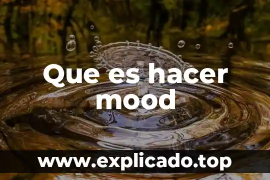 Que es hacer mood