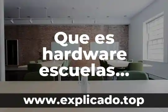 Qué es el software hardware 5 Que es hardware escuelas publicas