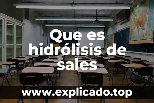 Sales oxisales que es 4 Que es hidrólisis de sales