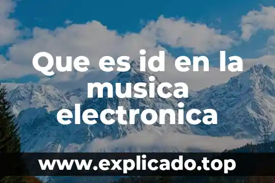 Que es la nube electronica ventajas 7 Que es id en la musica electronica