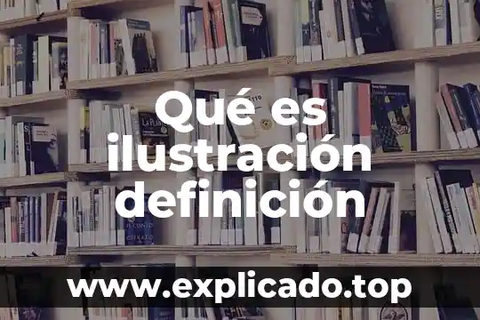 Que es pie de ilustracion ejemplos 6 Qué es ilustración definición