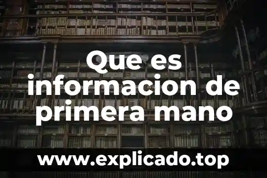 Que es la mano de obra barata 5 Que es informacion de primera mano