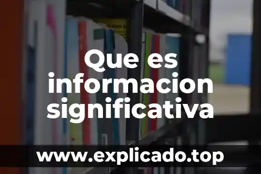 Que es la expresion significativa 4 Que es informacion significativa