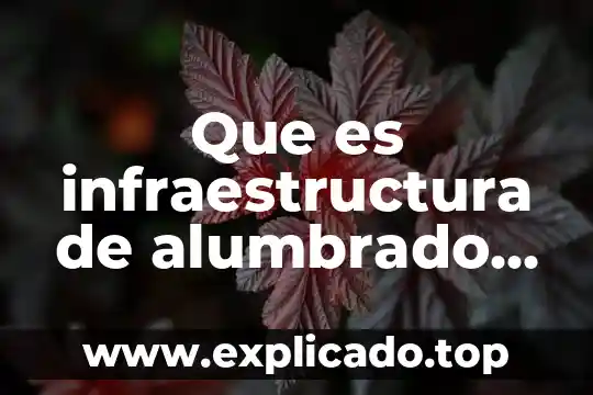 Que es infraestructura de alumbrado publico