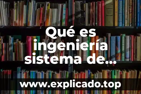 ¿Qué es el cómputo e? 4 Qué es ingeniería sistema de computo