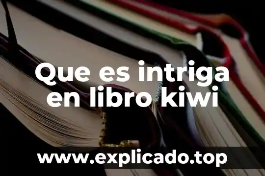 Que es caracter libro 5 Que es intriga en libro kiwi