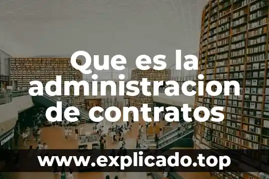 Que es la administracion de efectivo y valores negociables 4 Que es la administracion de contratos
