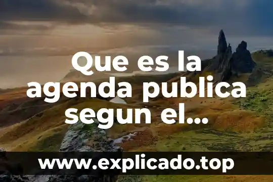 Agenda 2030 que es y en que consiste 7 Que es la agenda publica segun el gobierno